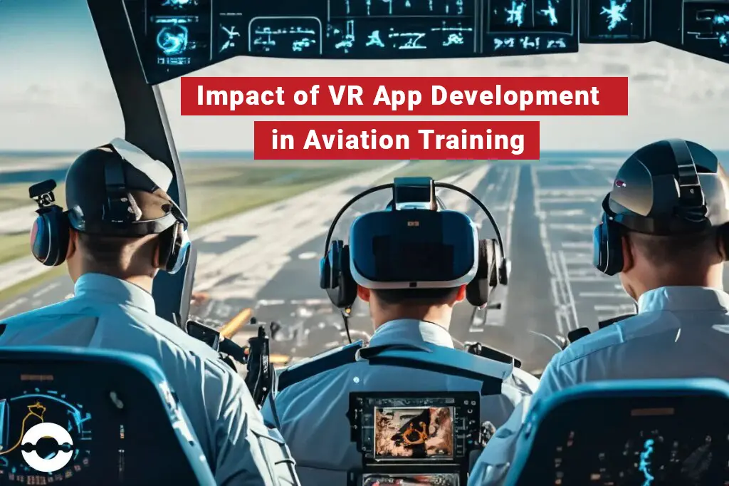 VR App Development In Aviation Training - EuphoriaXR 