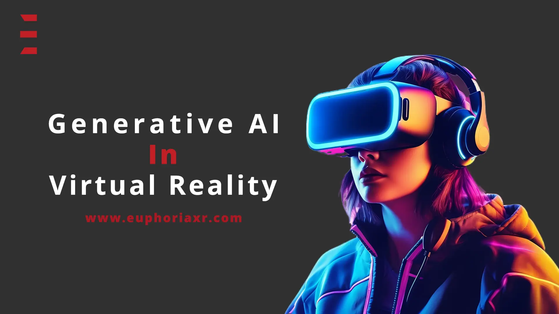 The Role of Generative AI in Virtual Reality