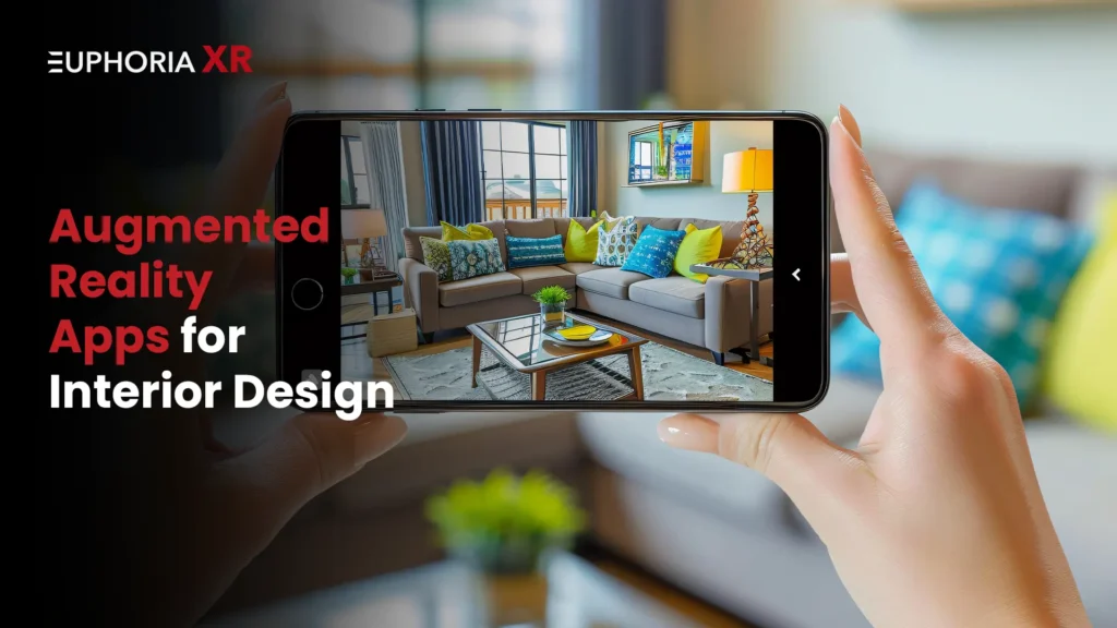 AR Apps for Interior Design - Euphoria XR