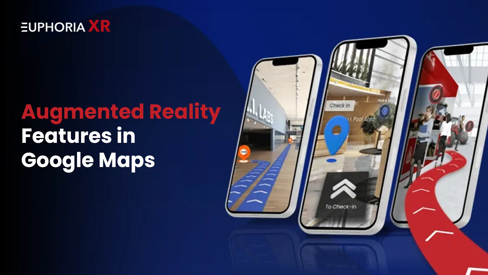 Augmented Reality (AR) Feactures in Google Maps - Euphoria XR