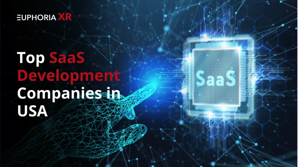 Top SaaS Product Development Companies - EuphoriaXR