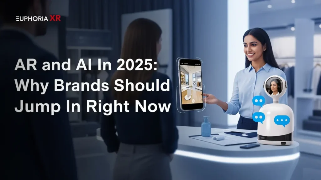 AR and AI In 2025 - Euphoria XR