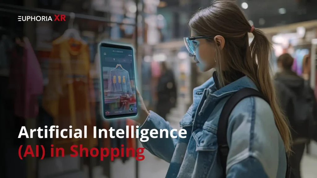 Artificial Intelligence (AI) in Shopping - Euphoria XR