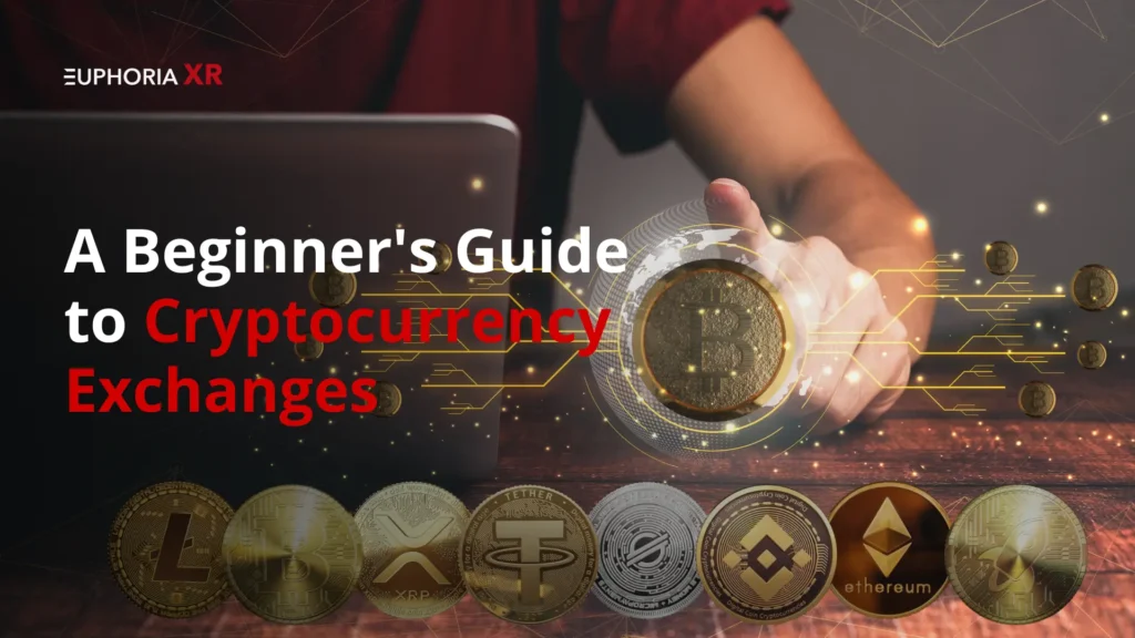 A Beginner's Guide to Cryptocurrency Exchanges - Euphoria XR