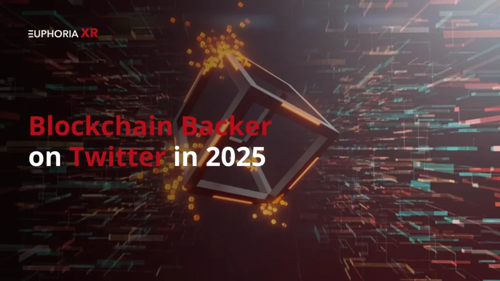 Blockchain Backer on Twitter in 2025 - Euphoria XR