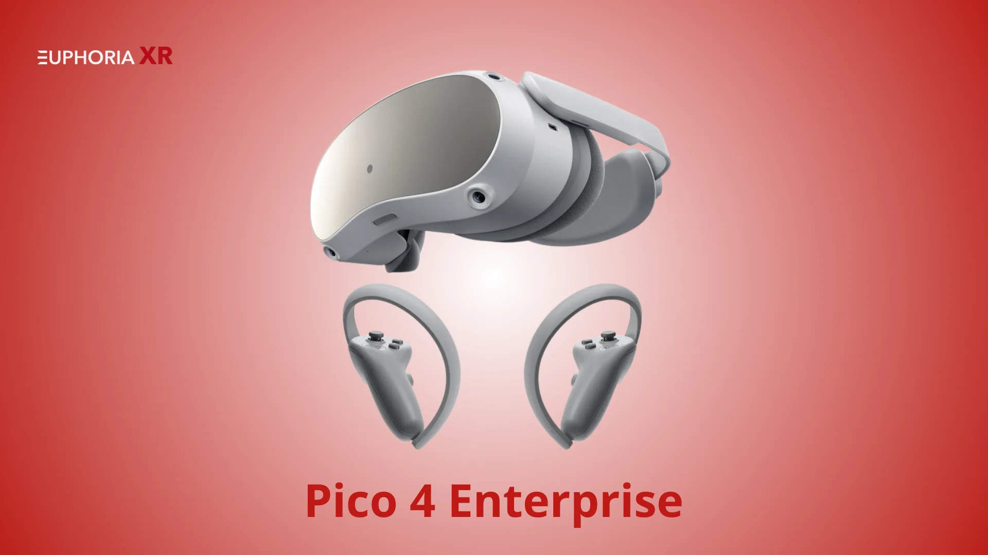 Pico 4 Enterprise - VR Headset - Euphoria XR