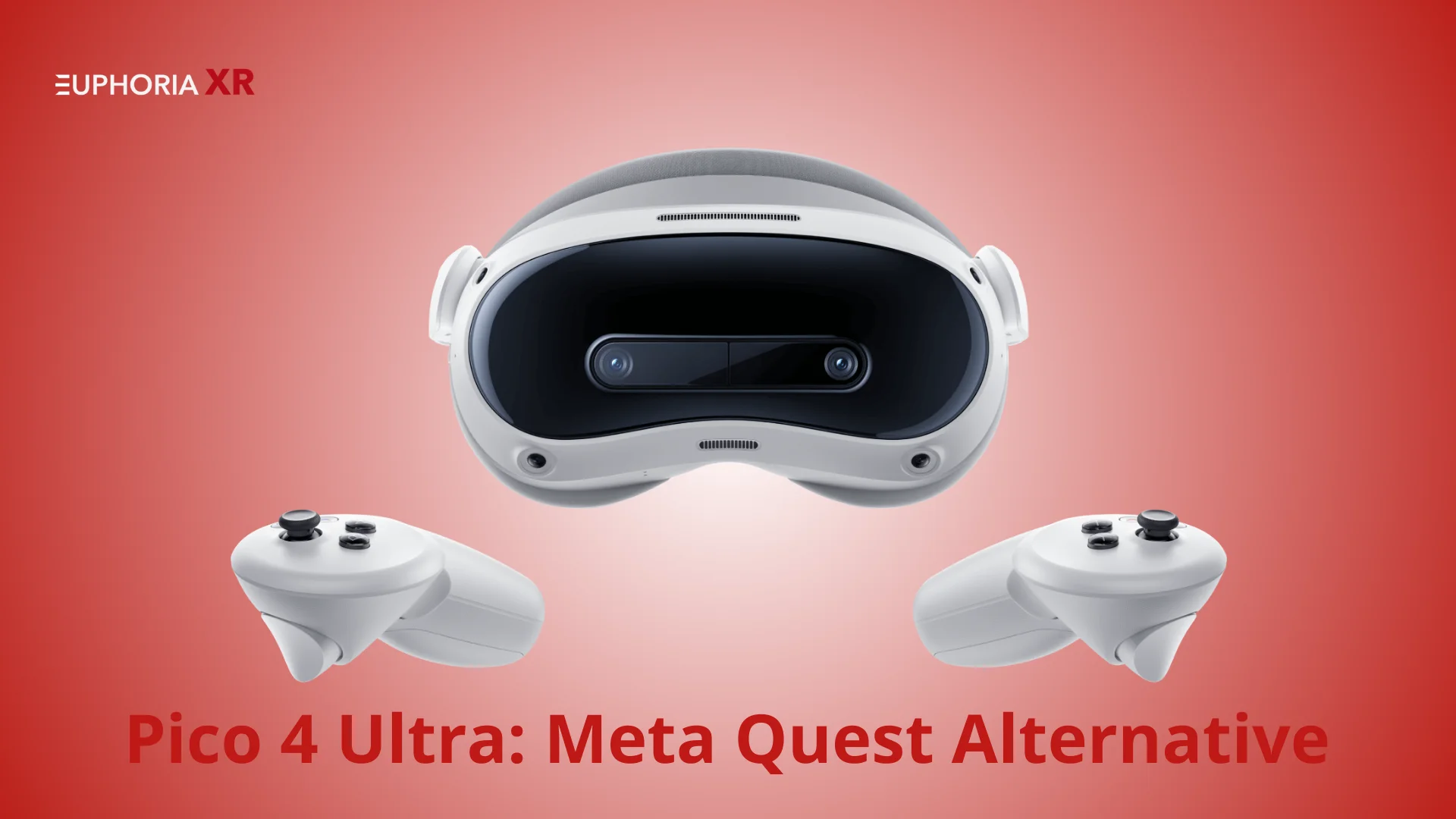 Pico 4 Ultra - VR Headset - Euphoria XR