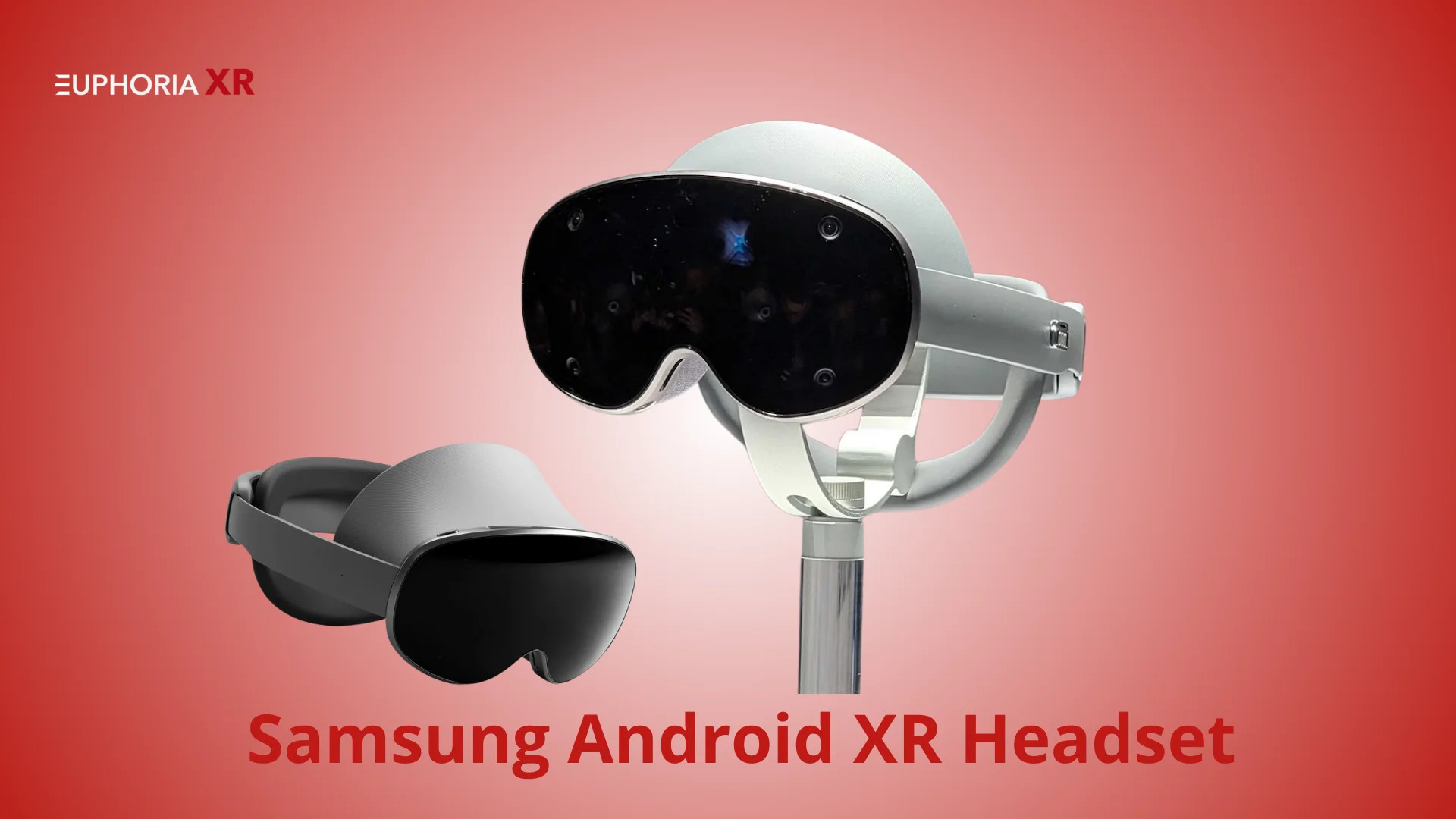 Samsung Android XR Headset - VR Headset - Euphoria XR