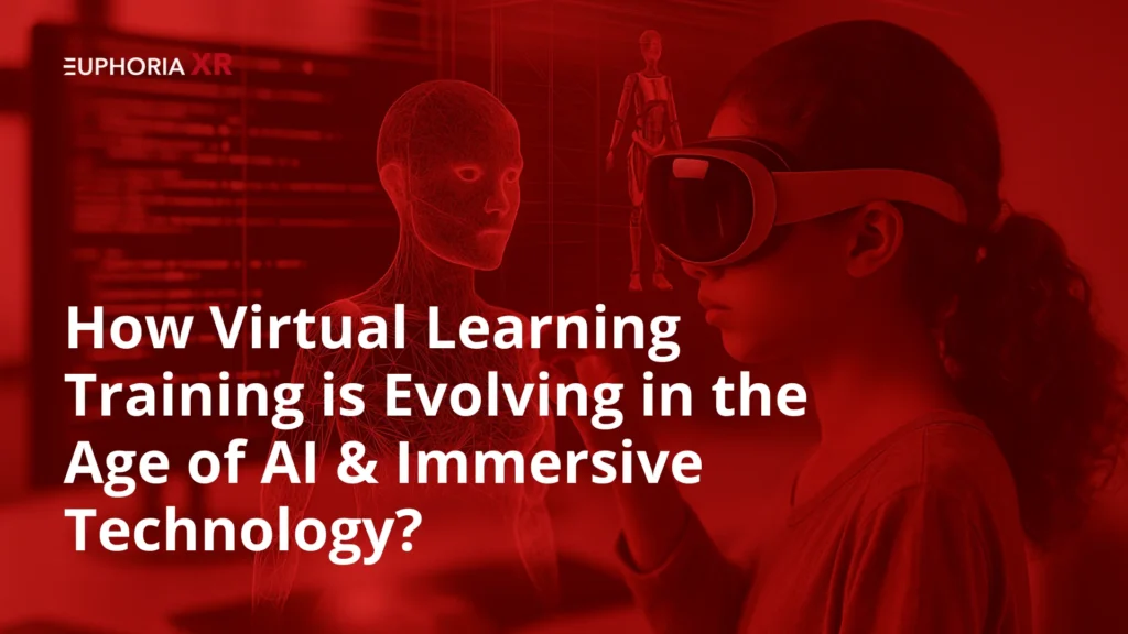 How Virtual Learning Training Is Evolving in the Age  of AI and Immersive Technology?