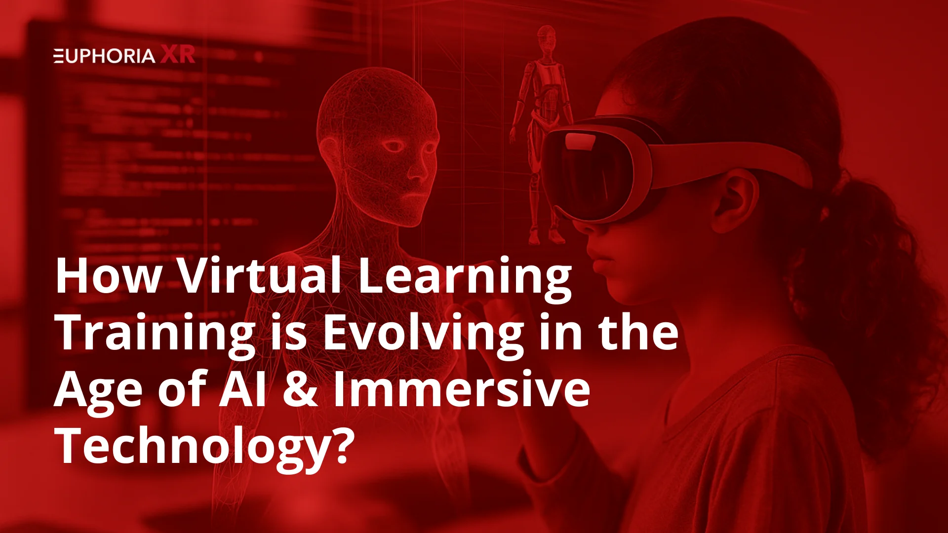 Virtual Reality Training is Evolving of AI and Immersive Technology - Euphoria XR