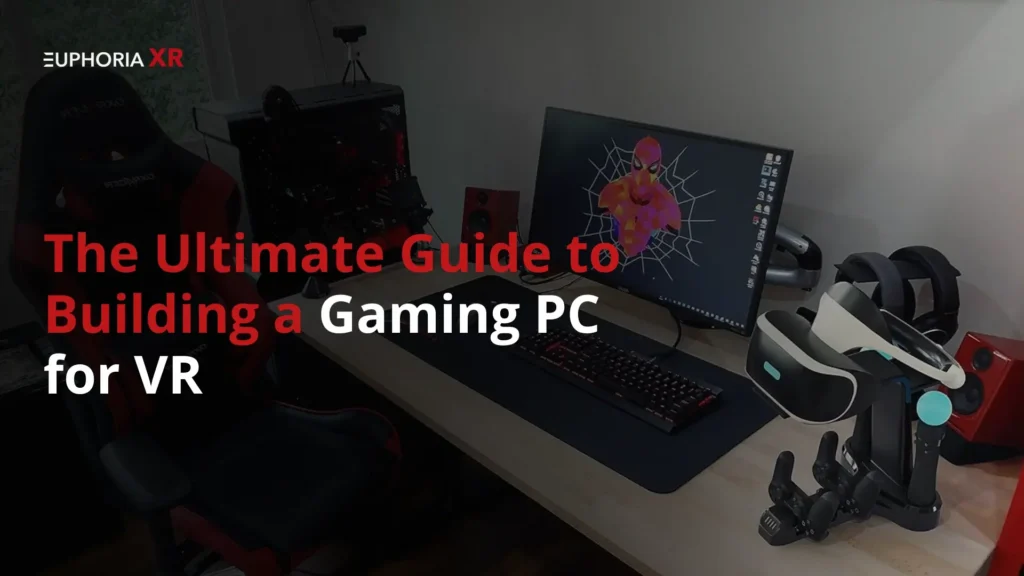 How to Set Up a PC Gaming for VR - Euphoria XR