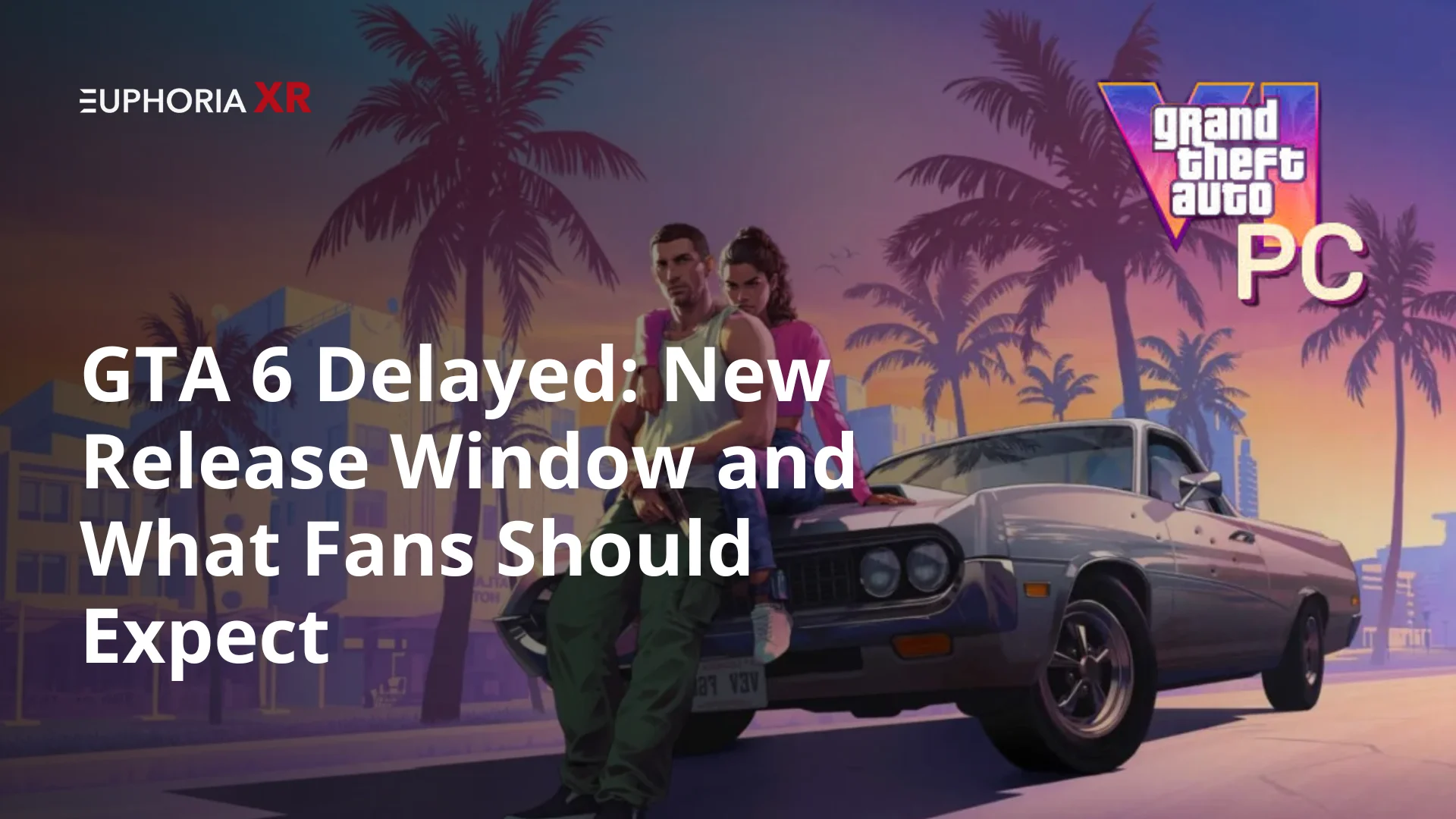 GTA 6 Delayed: New Release Window and What  Fans Should Expect