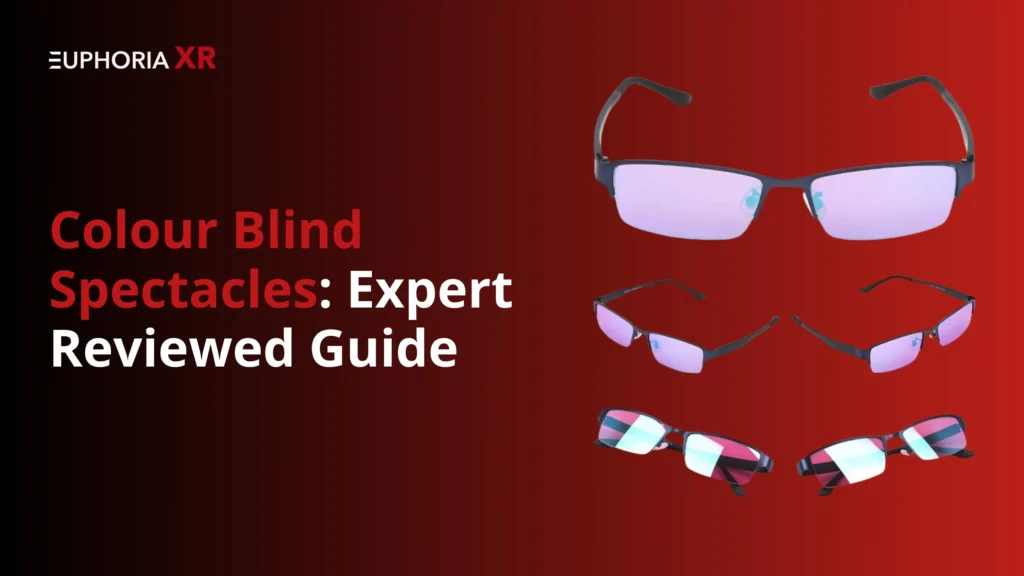 Colour Blind Spectacles - EuphoriaXR