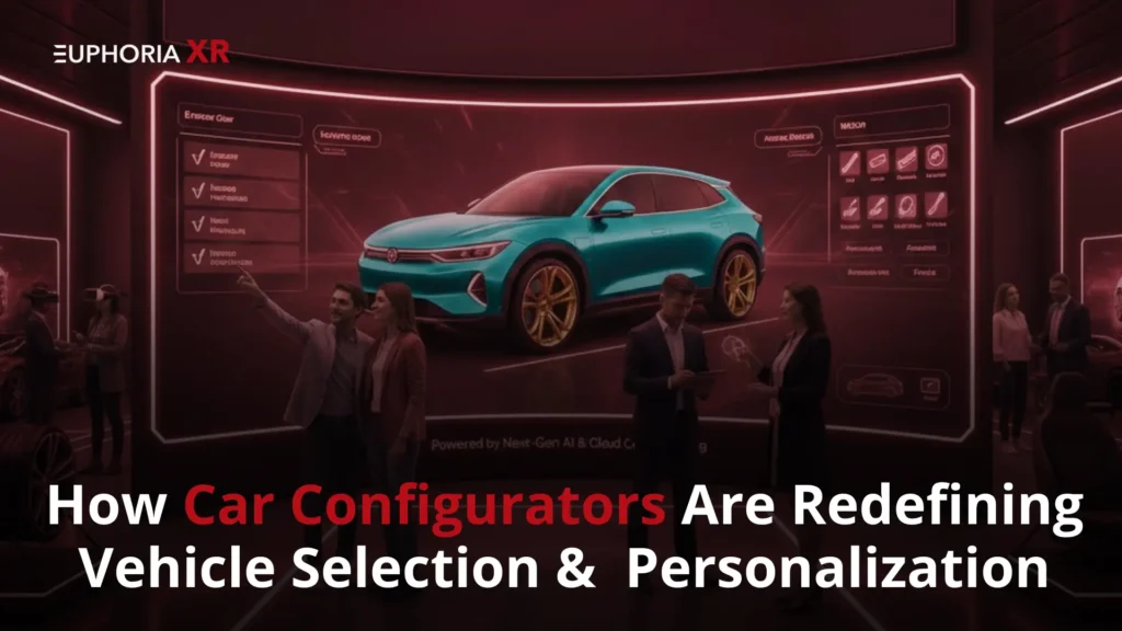 How Car Configurators Are Redefining Vehicle Selection and Personalization - AR Car Configurator - Euphoria XR