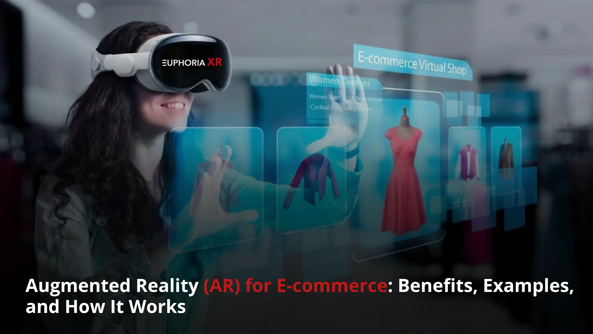 Augmented Reality For Ecommerce: Benefits, Examples, and How It Works