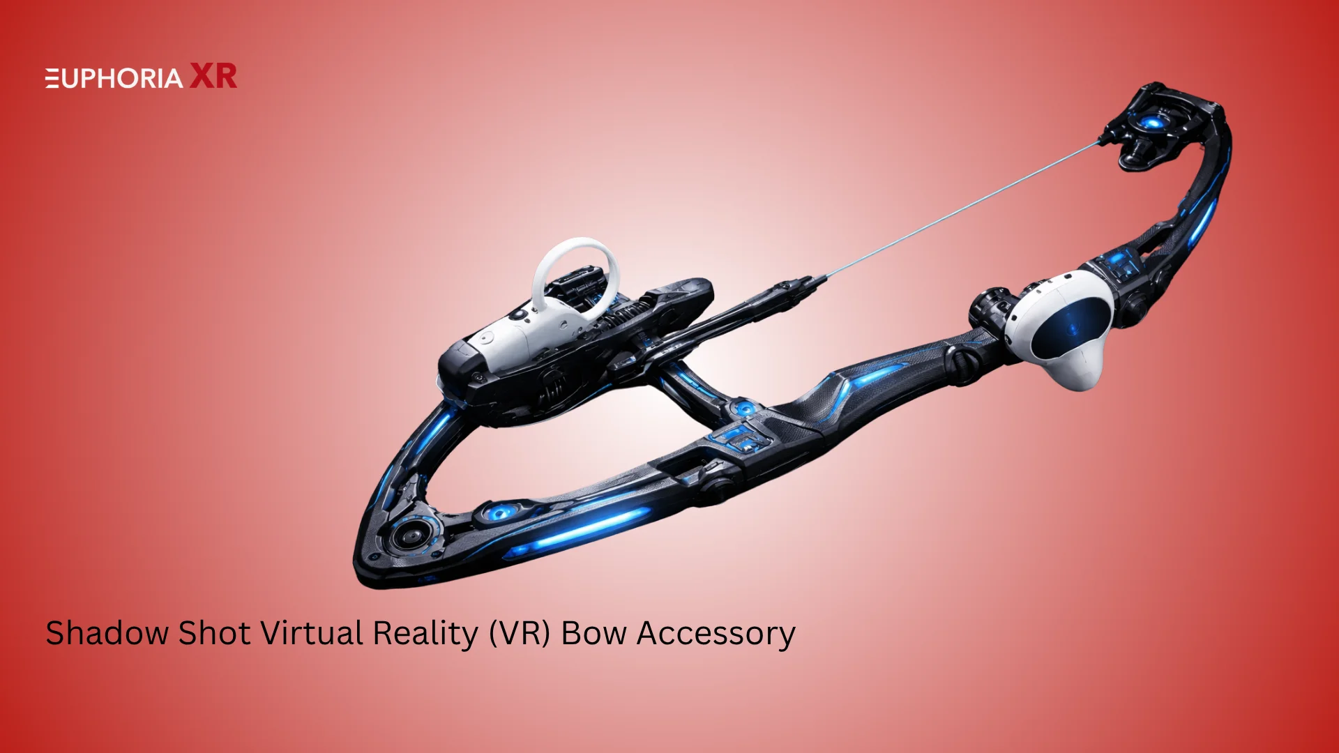 Virtual Reality (VR) Shadow Shot Bow Accessory - Best VR Gaming Accessories - Euphoria XR