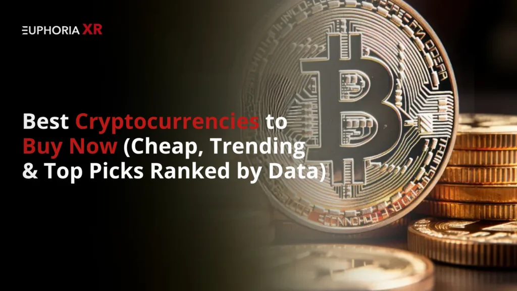 Best Cryptocurrencies to Buy Now (Cheap, Trending & Top Picks Ranked by Data) - Euphoria XR