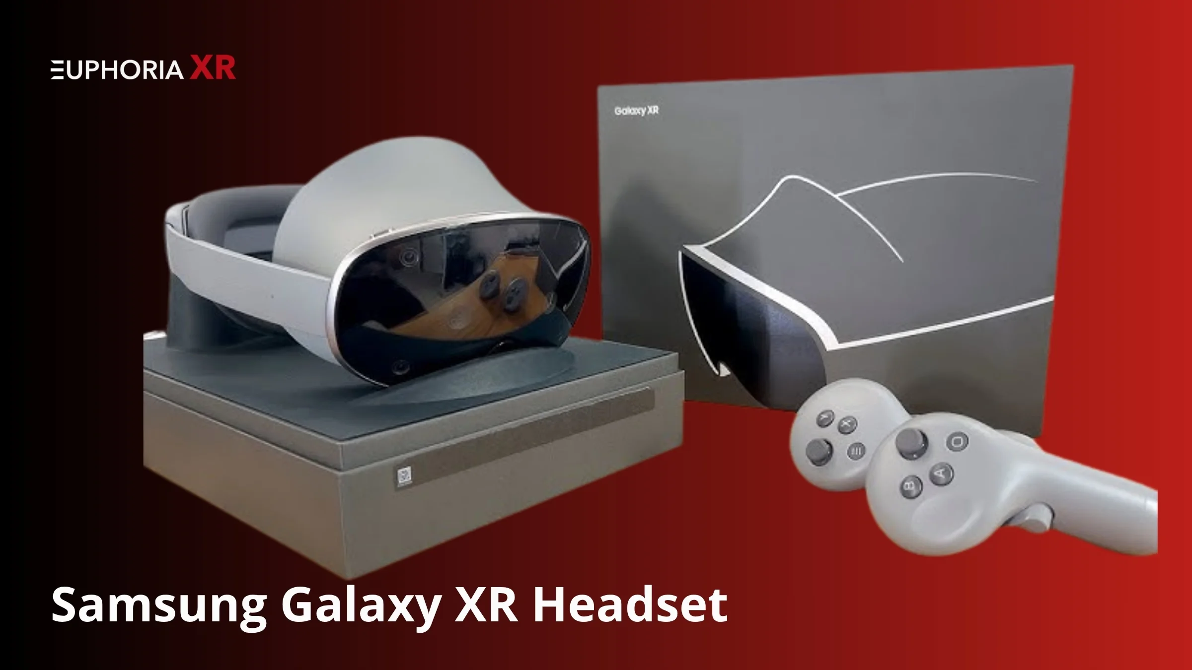 What is Samsung Galaxy XR - Euphoria XR