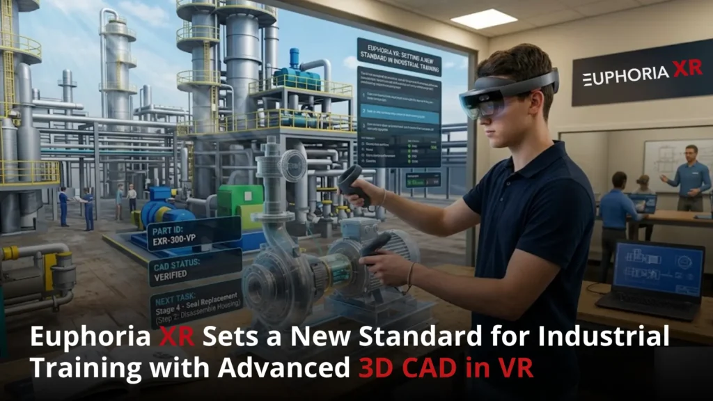 Euphoria XR Sets a New Standard for Industrial Training with Advanced 3D CAD in VR - Euphoria XR