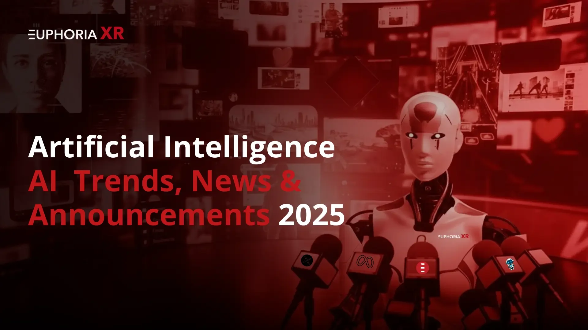Artificial Intelligence (AI) Trend, News & Updates - Euphoria XR