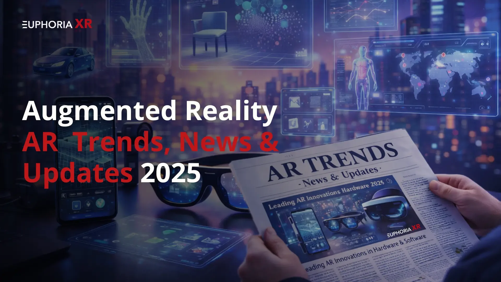 Augmented Reality Trends News Updates and Announcments 2025 - Euphoria XR