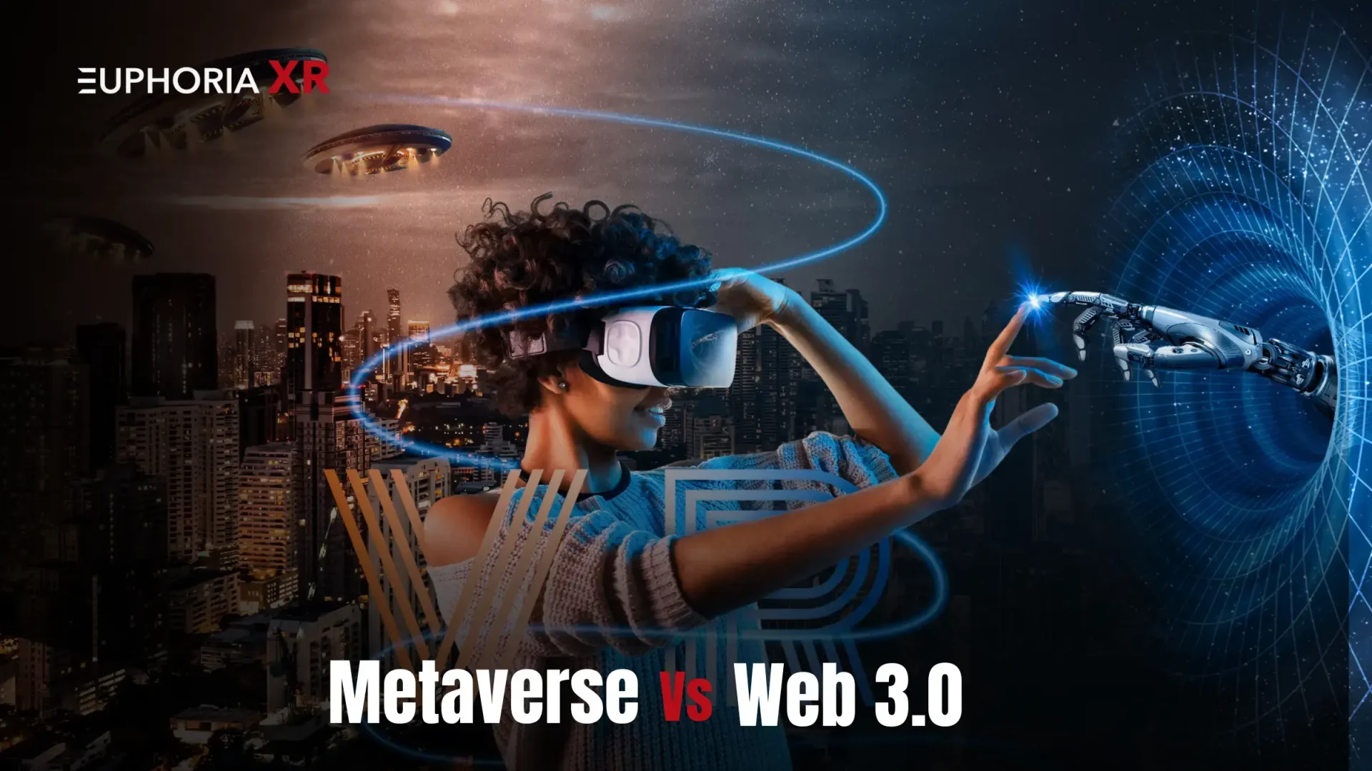 Metaverse Vs Web 3.0 - Euphoria XR