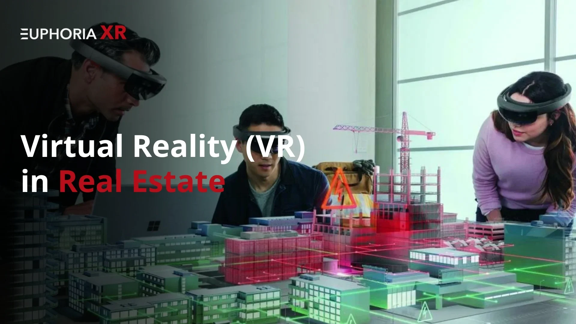 Virtual Reality (VR) in Real Estate - Euphoria XR